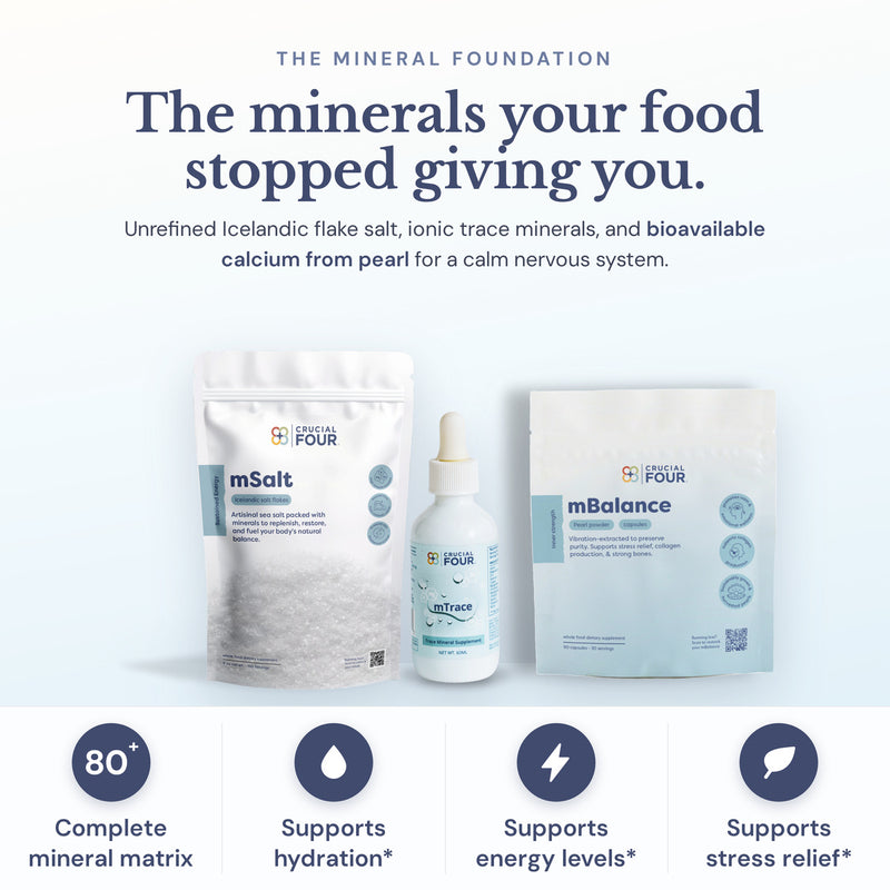 The Mineral Foundation: Crucial FOUR mSalt Icelandic flake salt pouch, mTrace ionic trace mineral dropper and mBalance pearl capsules. 80+ complete mineral matrix, supports hydration, energy levels and stress relief.